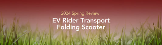 EV Rider Transport Folding Scooter - Spring Review 2024