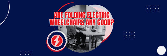 Are Folding Electric Wheelchairs Any Good?