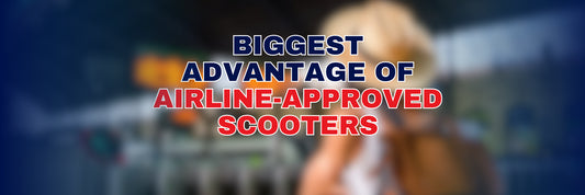 Biggest Advantage of Airline-Approved Scooters