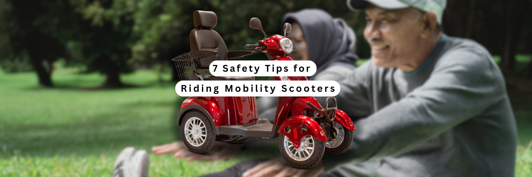 Top 7 Safety Tips For Riding Mobility Scooters