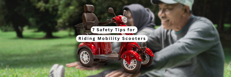 Top 7 Safety Tips for Riding Mobility Scooters