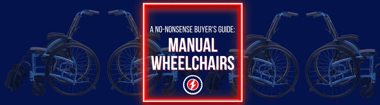 A No-Nonsense Buyer's Guide: Manual Wheelchairs
