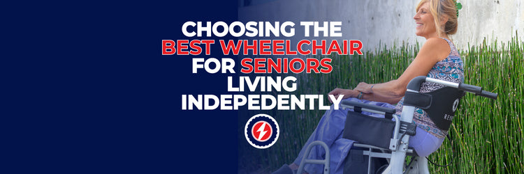 Choosing The Best Wheelchair for Seniors Living Indepedently